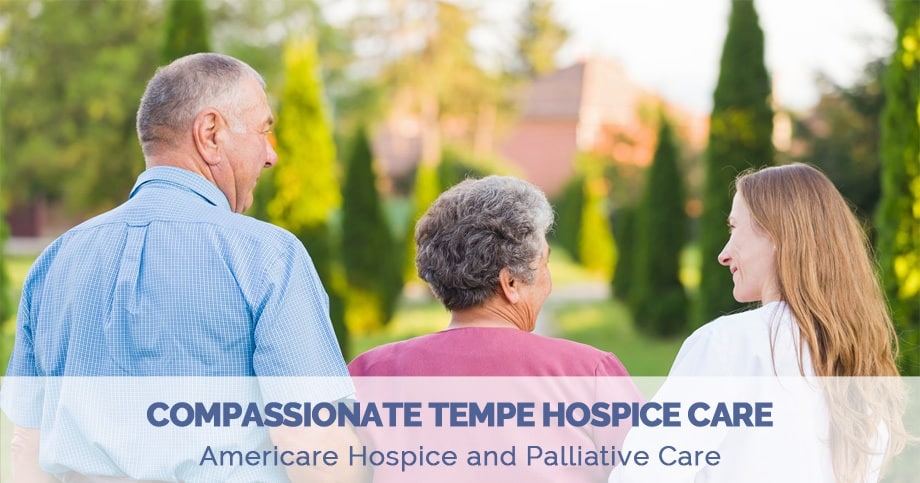 Compassionate Tempe Hospice Care By Americare