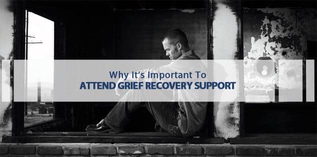 important attend grief recovery support