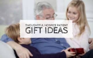 thoughtful hospice patient gift ideas