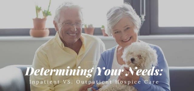 Determining Your Needs Inpatient vs. Outpatient Hospice Care