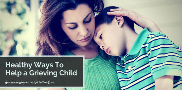 Healthy ways to help a grieving child