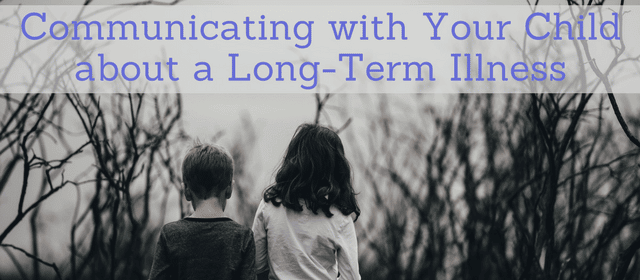 Communicating with your child about a long term illness