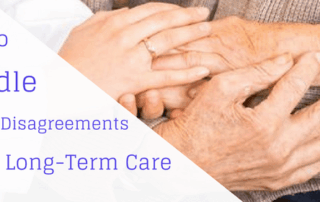 Handle Family Disagreements about Long-Term Care