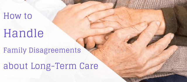 Handle Family Disagreements about Long-Term Care