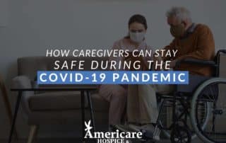 How Caregivers Can Stay Safe During The COVID-19 Pandemic
