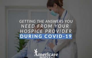 Getting The Answers You Need From Your Hospice Provider During COVID-19