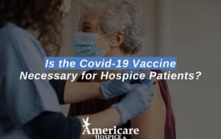 Is the Covid-19 Vaccine Necessary for Hospice Patients?