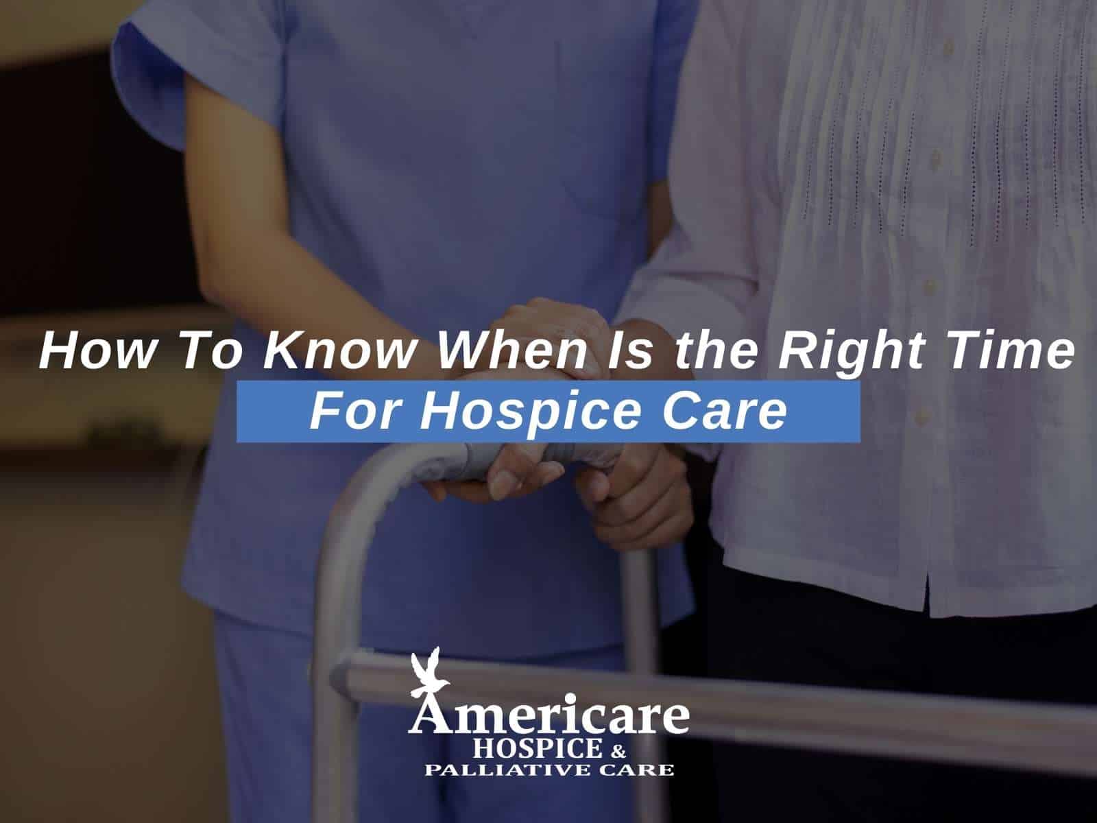 how-to-know-when-is-the-right-time-for-hospice-care